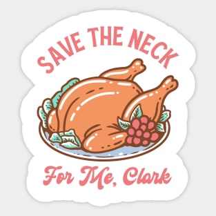 Save The Neck For Me Clark Sticker